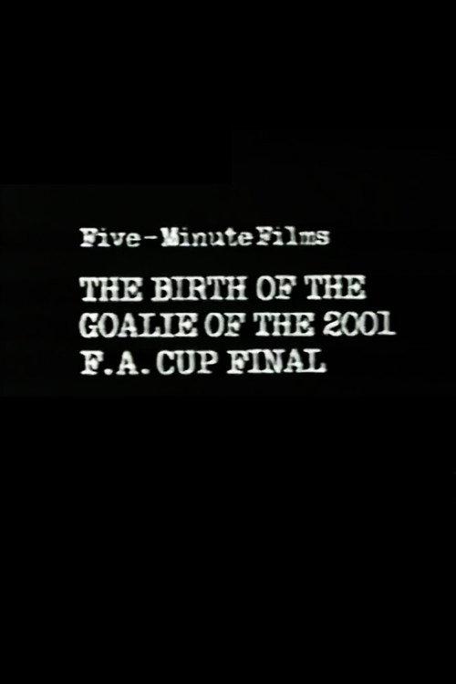 The Birth of the Goalie of the 2001 F.A. Cup Final 1982 official movie poster