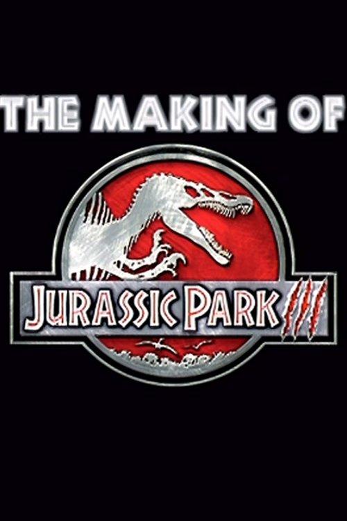 The Making Of  Jurassic Park III 2001 official movie poster