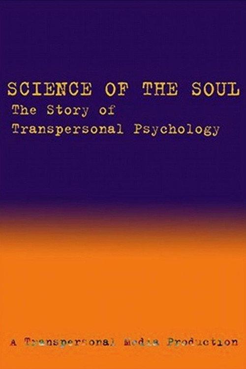 Science of the Soul: The Story of Transpersonal Psychology 2007 official movie poster