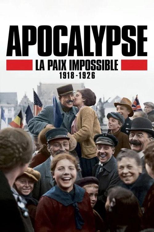Apocalypse - La paix impossible (1918-1926) 2018 official movie poster