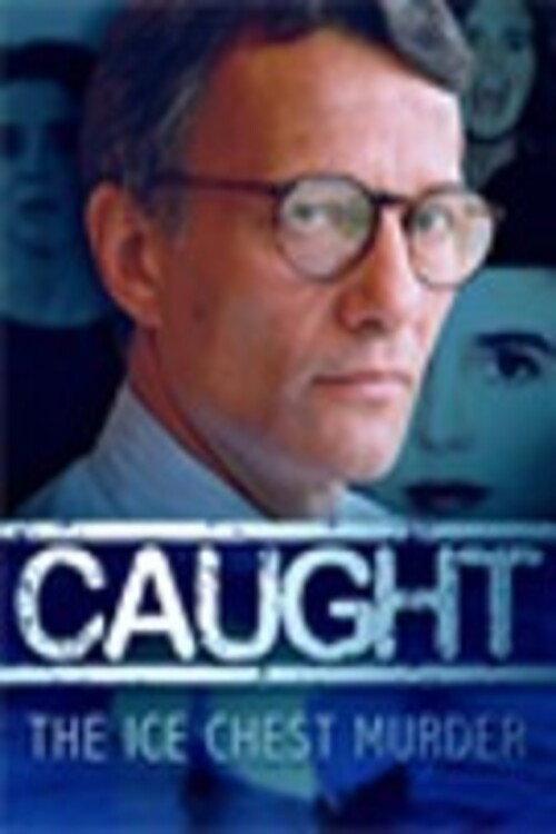 Caught: The Ice Chest Murder 2002 official movie poster