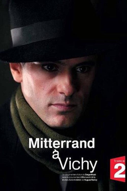 Mitterrand à Vichy 2008 official movie poster