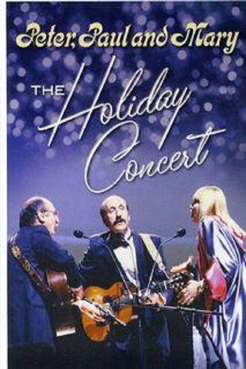 Peter, Paul & Mary: The Holiday Concert 1988 official movie poster