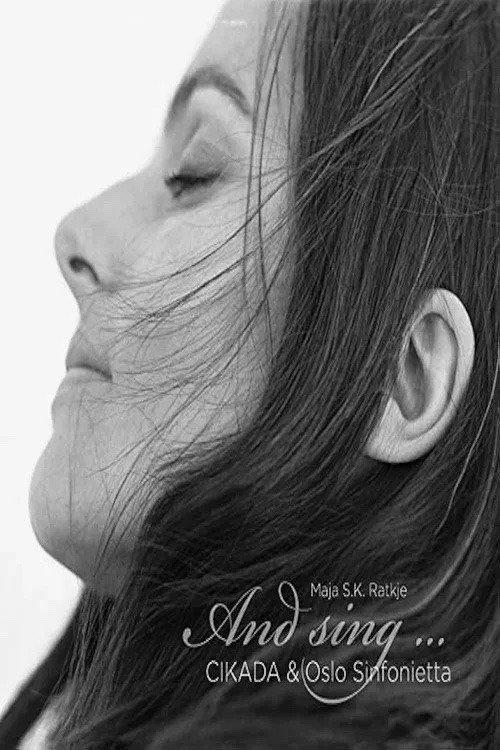 Maja S.K. Ratkje- And Sing ...Oslo Sinfonietta, Maja S.K. Ratkje & Cikada 2016 official movie poster