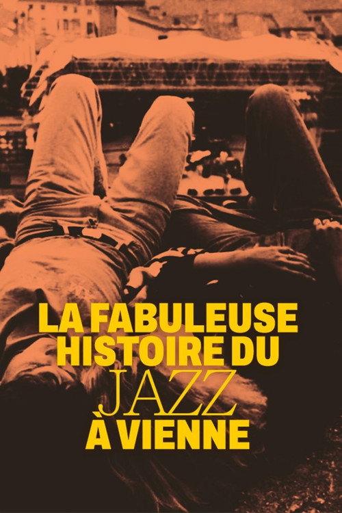 La fabuleuse histoire du jazz à Vienne 2022 official movie poster