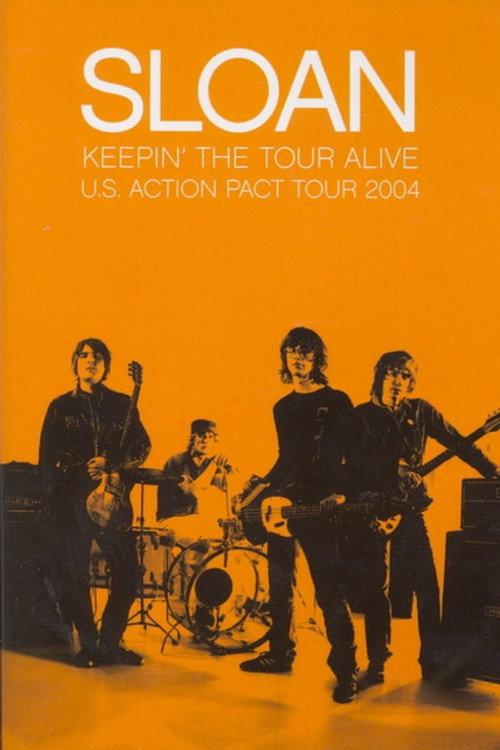 Sloan: Keepin' The Tour Alive 2007 official movie poster