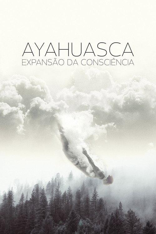 Ayahuasca: Expansion of Consciousness 2018 official movie poster