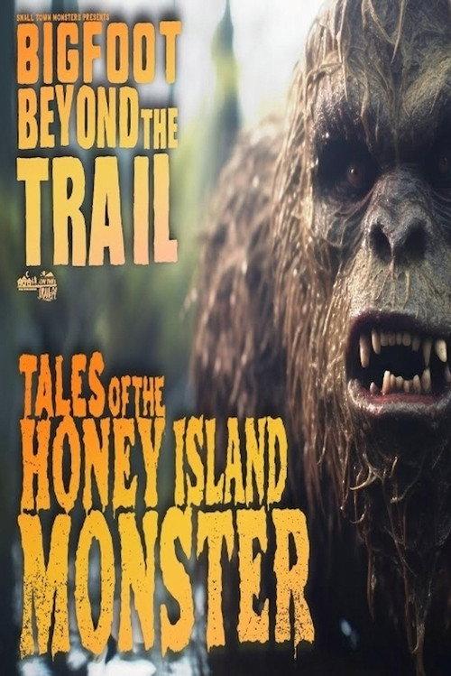 Tales of the Honey Island Swamp Monster: Bigfoot Beyond the Trail 2023 official movie poster