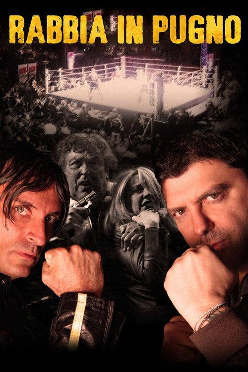 Rabbia In Pugno 2013 official movie poster