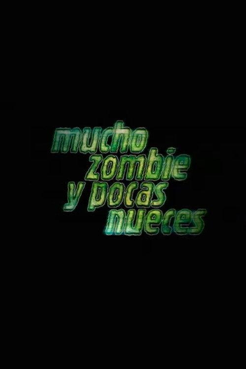 Mucho zombie y pocas nueces 2004 official movie poster