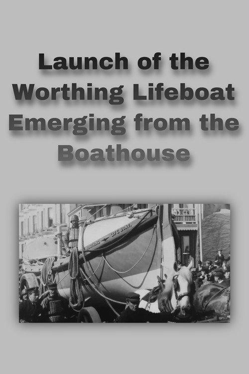 Launch of the Worthing Lifeboat Emerging from the Boathouse 1898 official movie poster