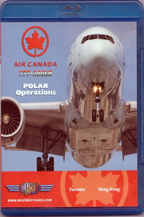 Air Canada 777-200LR Polar Operations official movie poster