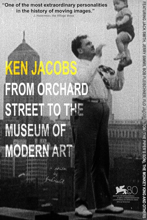 Ken Jacobs - from Orchard Street to the Museum of Modern Art 2023 official movie poster