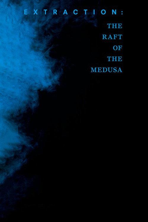 Extraction: The Raft of the Medusa 2019 official movie poster