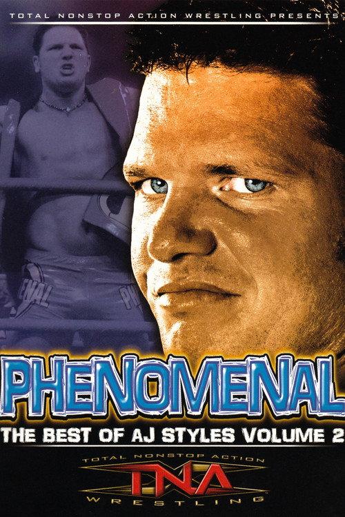 TNA Wrestling: Phenomenal - The Best of AJ Styles Vol. 2 2007 official movie poster