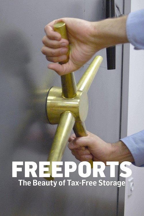 Freeports: The Beauty Of Tax Free Storage 2021 official movie poster