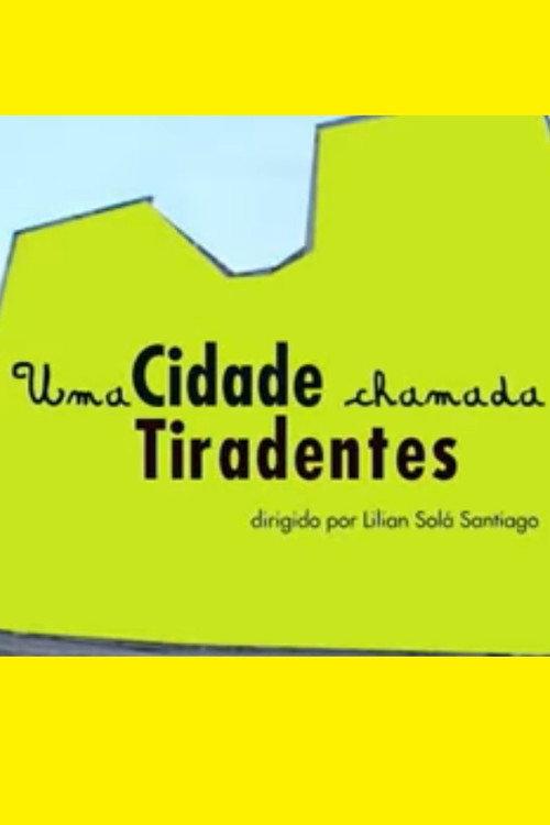 Uma Cidade Chamada Tiradentes 2006 official movie poster