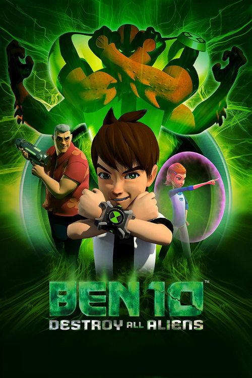 Ben 10: Destroy All Aliens 2012 official movie poster