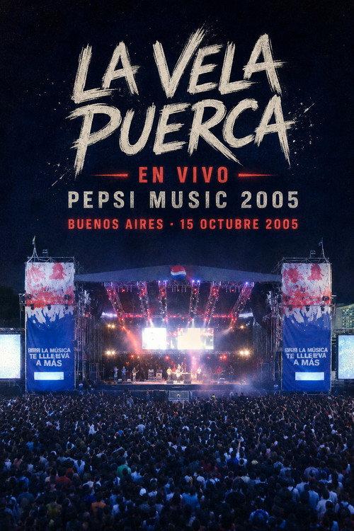 La Vela Puerca: Live at Pepsi Music 2005 2005 official movie poster