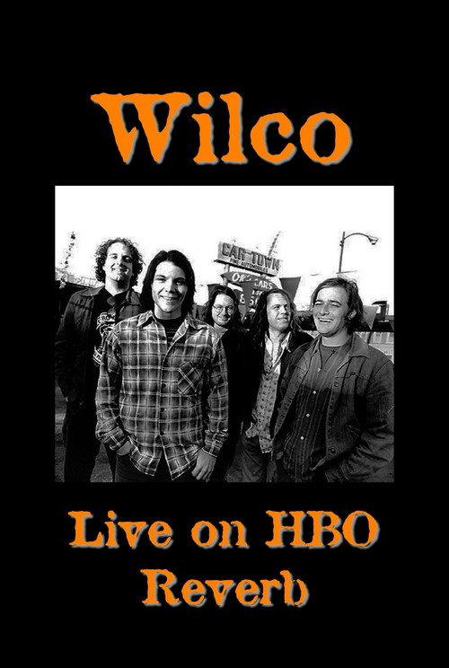 Wilco: Live on HBO Reverb 1997 official movie poster