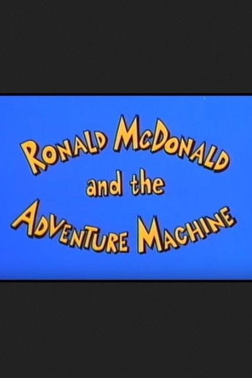 Ronald McDonald and the Adventure Machine 1987 official movie poster