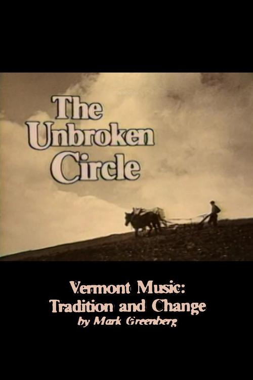 The Unbroken Circle: Vermont Music: Tradition and Change 1985 official movie poster
