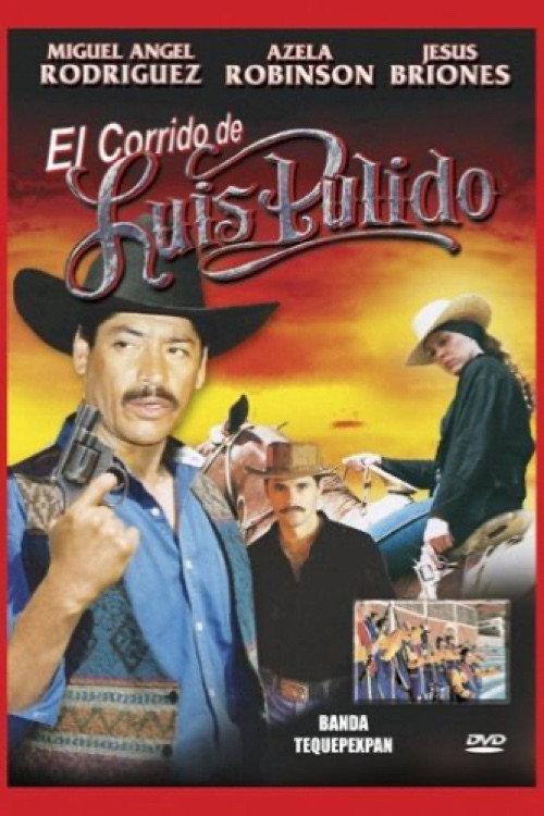 El corrido de Luis Pulido 2004 official movie poster