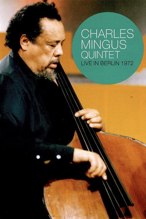 Charles Mingus Quintet - Live in Berlin 1972 2008 official movie poster