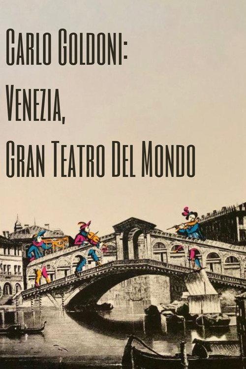 Carlo Goldoni: Venezia, Gran Teatro del Mondo 2007 official movie poster