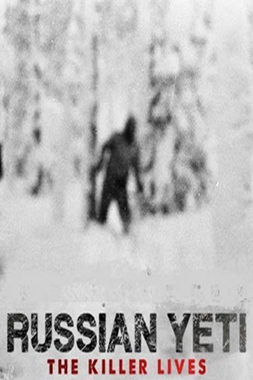Russian Yeti: The Killer Lives 2014 official movie poster