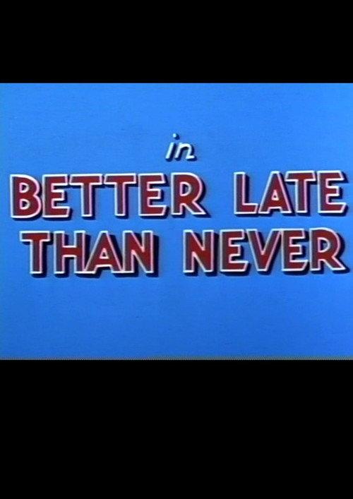 Better Late Than Never 1950 official movie poster