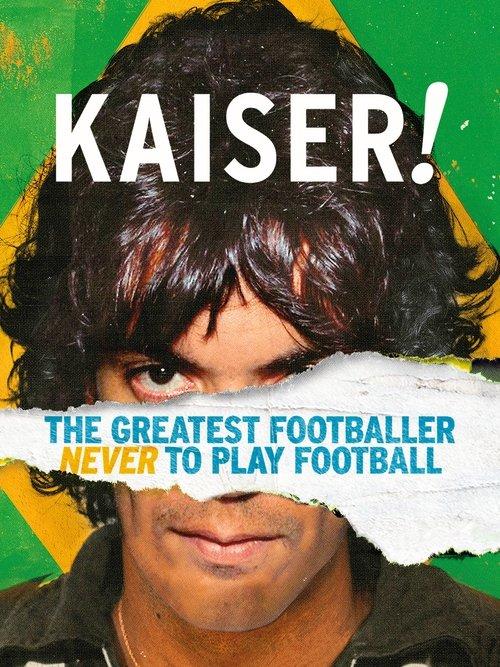 Kaiser: The Greatest Footballer Never to Play Football 2018 official movie poster