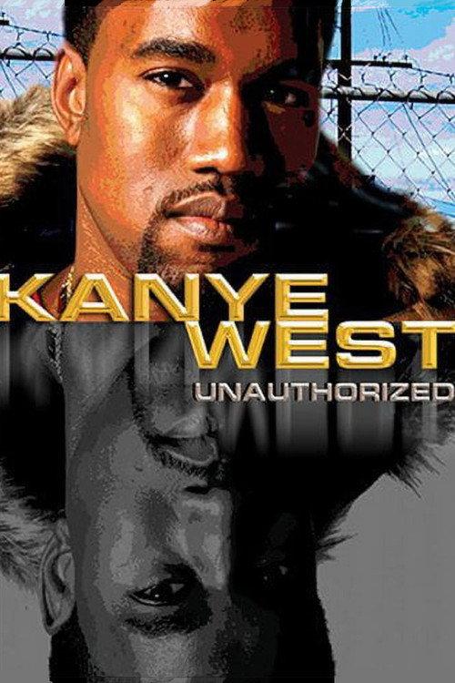 Kanye West: Unauthorized 2005 official movie poster