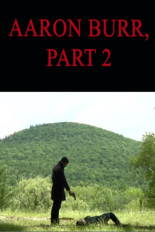 Aaron Burr, Part 2 2011 official movie poster