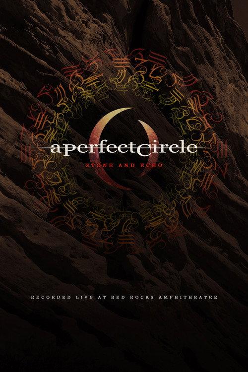 A Perfect Circle: Stone And Echo 2013 official movie poster