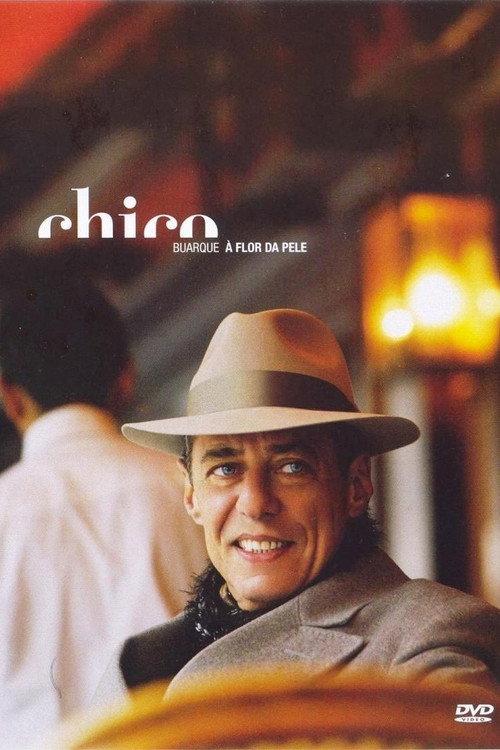 Chico Buarque - À Flor da Pele 2005 official movie poster