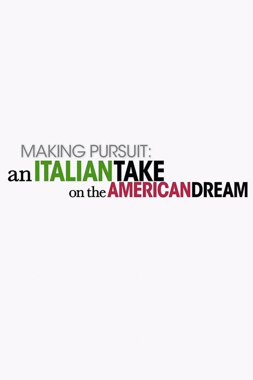 Making Pursuit: An Italian Take on the American Dream 2007 official movie poster