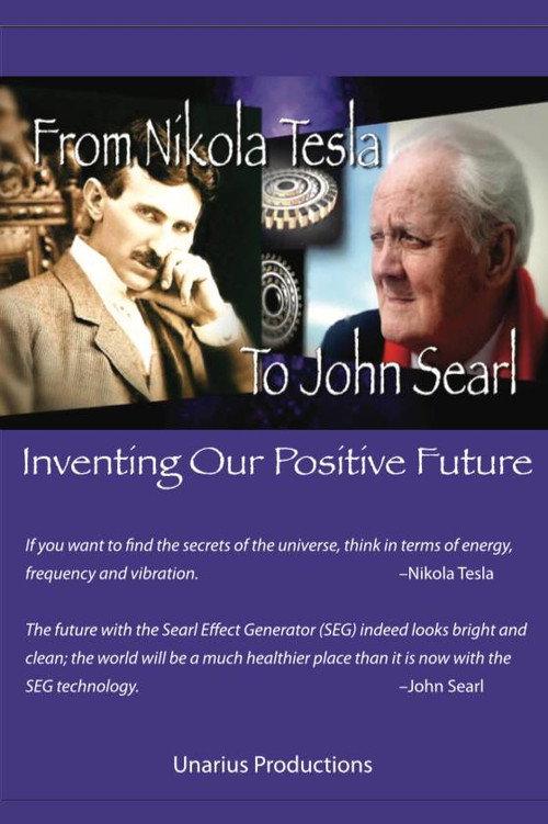 From Nikola Tesla to John Searl - Inventing Our Positive Future 2013 official movie poster