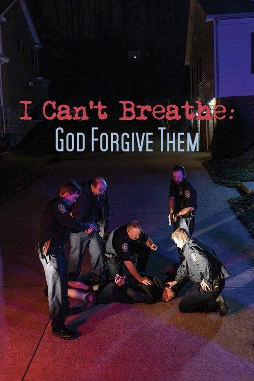 I Can't Breathe (God Forgive Them) 2022 official movie poster