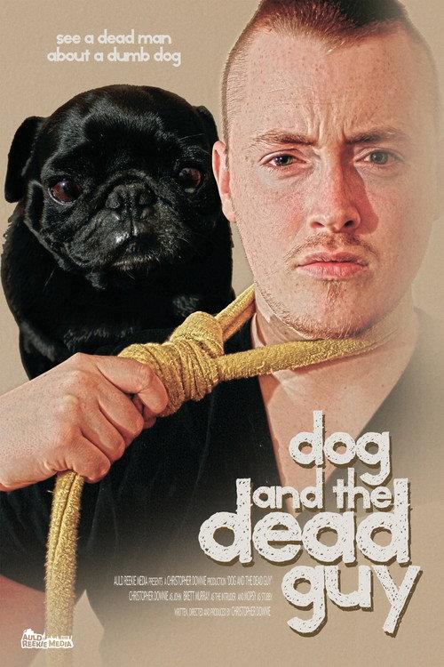 Dog And The Dead Guy 2013 official movie poster