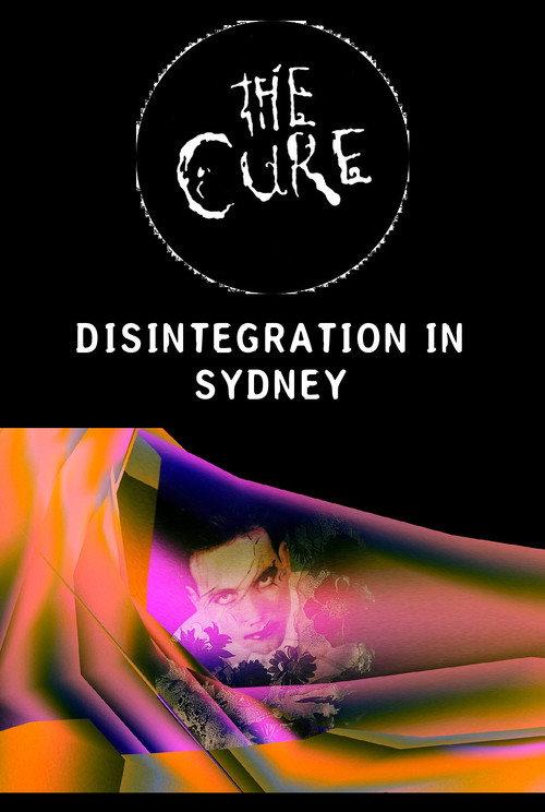 The Cure - Disintegration In Sydney 2019 official movie poster