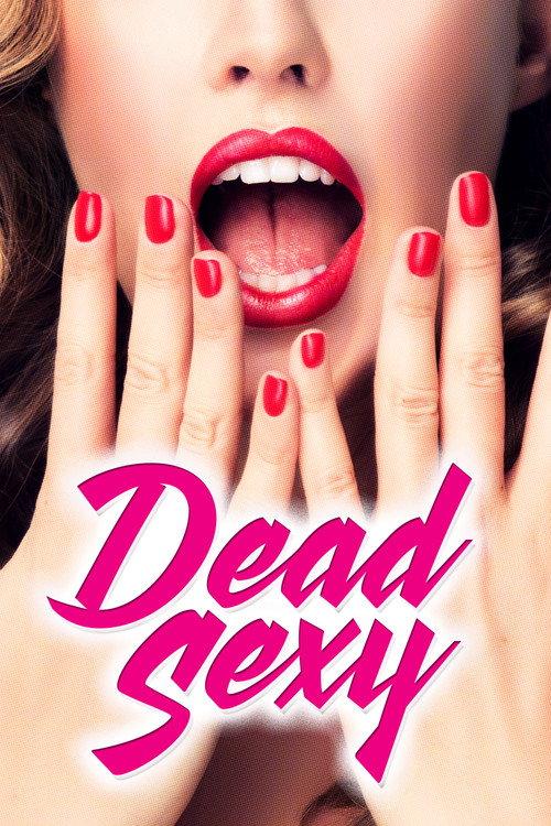 Dead Sexy 2018 official movie poster
