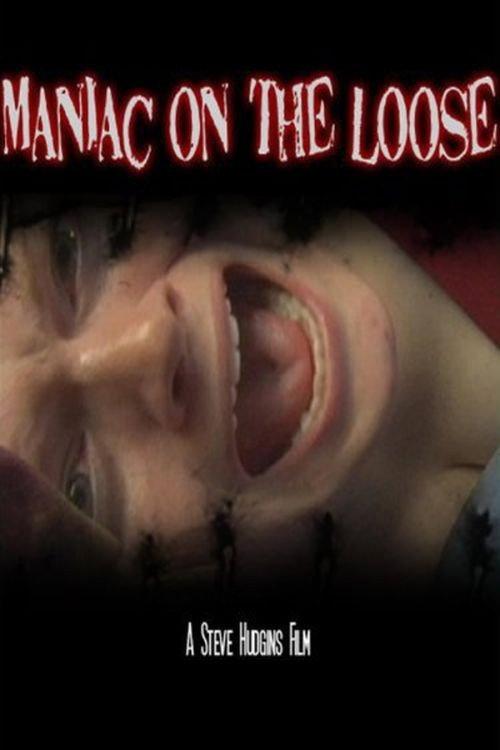 Maniac On The Loose 2008 official movie poster