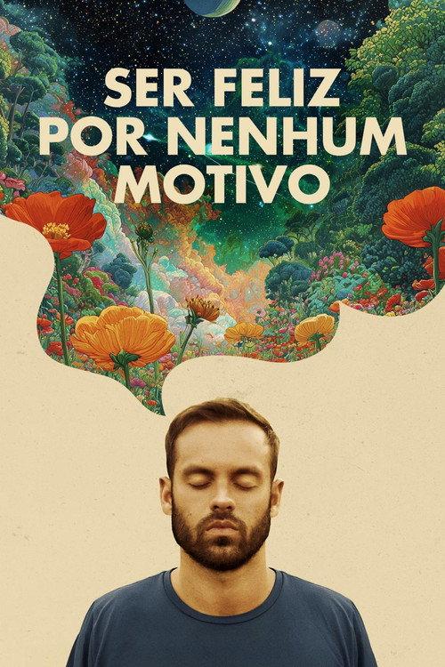 Ser Feliz Por Nenhum Motivo 2025 official movie poster