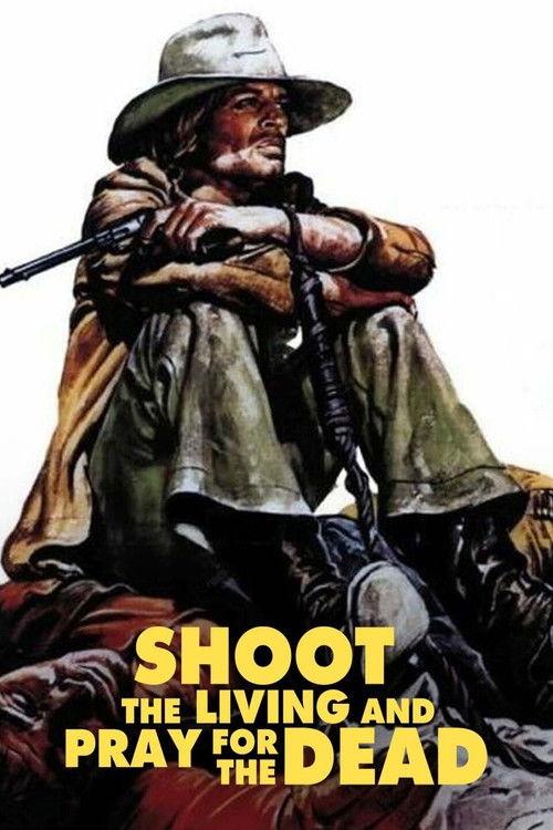 Shoot the Living and Pray for the Dead 1971 official movie poster