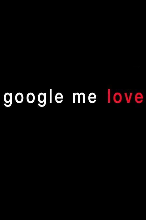 Google Me Love 2013 official movie poster