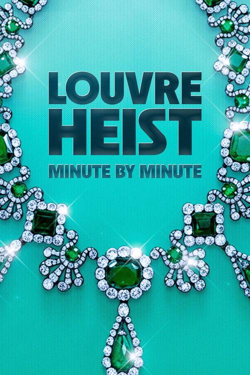 Louvre Heist: Minute by Minute 2025 official movie poster