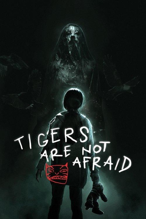 Tigers Are Not Afraid 2017 official movie poster