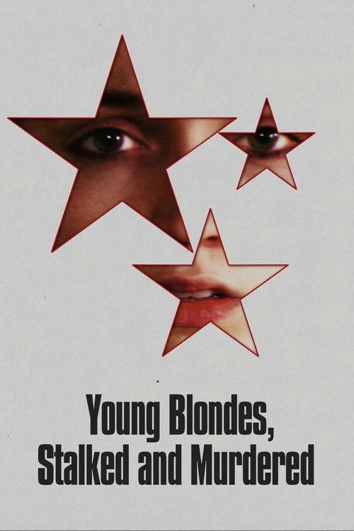 Young Blondes, Stalked and Murdered 2024 official movie poster