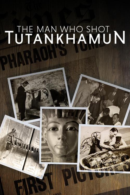 The Man Who Shot Tutankhamun 2017 official movie poster